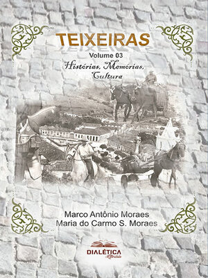cover image of Teixeiras: Histórias, Memórias, Cultura, Volume 3